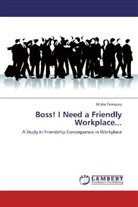 Misha Teimoury - Boss! I Need a Friendly Workplace...