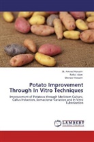 Monzur Hossain, Sk Amza Hossain, Sk. Amzad Hossain, Rafiu Islam, Rafiul Islam - Potato Improvement Through In Vitro Techniques
