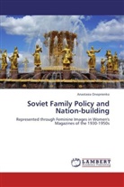 Anastasia Onoprienko - Soviet Family Policy and Nation-building