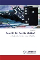 Asma Tariq - Basel II: Do Profits Matter?