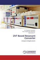 K C Deekshi Kompella, K C Deekshit Kompella, K. C. Deekshit Kompella, Venu G. R. Mannam, Venu Gopala Ra Mannam, Venu Gopala Rao Mannam... - ZVT Based Resonant Converter