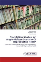 Elizabet Cassar, Elizabeth Cassar, Josep Eynaud, Joseph Eynaud, Clare Vassallo - Translation Studies: An Anglo-Maltese Scenario Of Reproductive Health