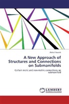 Abdul Haseeb - A New Approach of Structures and Connections on Submanifolds