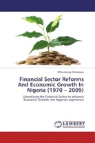 Mfonobong Etokakpan - Financial Sector Reforms And Economic Growth In Nigeria (1970   2009)