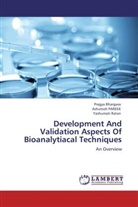 Pragy Bhargava, Pragya Bhargava, Ashutos Pareek, Ashutosh Pareek, Yashumati Ratan - Development And Validation Aspects Of Bioanalytiacal Techniques