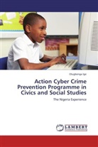 Olugbenga Ige - Action Cyber Crime Prevention Programme in Civics and Social Studies