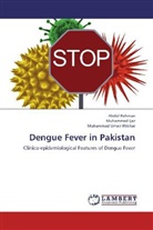 Muhamma Ijaz, Muhammad Ijaz, Abdu Rehman, Abdul Rehman, Muham Umair Iftikhar, Muhammad Umair Iftikhar - Dengue Fever in Pakistan