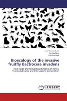 Sunda Ekesi, Sunday Ekesi, Callistus Ogol, Iva Rwomushana, Ivan Rwomushana - Bioecology of the invasive fruitfly Bactrocera invadens