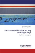 Can Meteha Turhan, Can Metehan Turhan, Sannakaisa Virtanen - Surface Modification of Mg and Mg Alloys