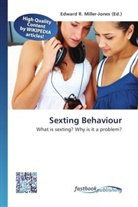 Edward R. Miller-Jones, Edwar R Miller-Jones, Edward R Miller-Jones - Sexting Behaviour