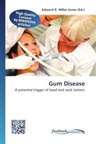 Edward R. Miller-Jones, Edwar R Miller-Jones - Gum Disease