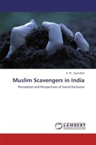 K M Ziyauddin, K. M. Ziyauddin - Muslim Scavengers in India