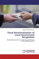 Mohammad Elius Hossain - Fiscal Decentralization of Local Government Bangladesh