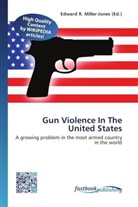 Edward R. Miller-Jones, Edwar R Miller-Jones - Gun Violence In The United States