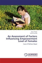 Leena Gurung, Arju Thapa, Arjun Thapa - An Assessment of Factors Influencing Empowerment Level of Females