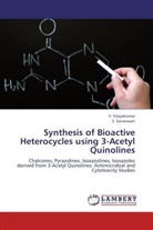 S Sarveswari, S. Sarveswari, Vijayakumar, V. Vijayakumar - Synthesis of Bioactive Heterocycles using 3-Acetyl Quinolines