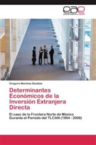 Gregorio Martínez Bautista - Determinantes Económicos de la Inversión Extranjera Directa