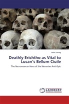 John Young - Deathly Erichtho as Vital to Lucan's Bellum Ciuile