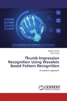 Anuj Goyal, Rakes Verma, Rakesh Verma - Thumb Impression Recognition Using Wavelets Based Pattern Recognition