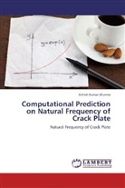 Ashish Kumar Sharma - Computational Prediction on Natural Frequency of Crack Plate