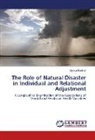 Alyssa Banford - The Role of Natural Disaster in Individual and Relational Adjustment