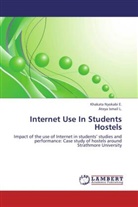 Ateya Ismail L, Ateya Ismail L., Khakat Nyokabi E, Khakata Nyokabi E, Khakata Nyokabi E. - Internet Use In Students Hostels