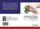 Elmuez Eltayeb Ahmed - Improving Hand Hygiene Compliance Among Dental Health Workers