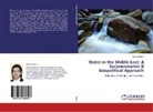 Youssef Bassil - Water in the Middle East: A Socioeconomic & Geopolitical Approach