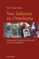 Walter Sauer, Walte Sauer, Walter Sauer - Von Soliman zu Omofuma