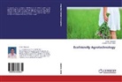 Arna Banerjee, Arnab Banerjee, Jayanta Kumar Datta - Ecofriendly Agrotechnology