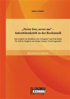 Senta Gekeler - Never free, never me - Autoritätenkritik in der Rockmusik: Eine Analyse von Metallicas The Unforgiven und Pink Floyds The Wall im Vergleich mit Charles Dickens David Copperfield