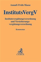 Geor Annuss, Georg Annuß, Andrea Früh, Andreas Früh, Andreas Hasse, Georg Annuß... - Institutsvergütungsverordnung und Versicherungsvergütungsverordnung (InstitutsVergV, VersVergV ), Kommentar