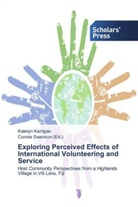 Katelyn Kerrigan, Conni Swenson, Connie Swenson - Exploring Perceived Effects of International Volunteering and Service