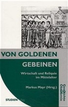 Marku Markus Mayr (Hrsg ), Marku Mayr, Markus Mayr - Von Goldenen Gebeinen