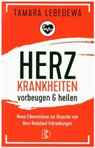 Tamara Lebedewa - Herzkrankheiten vorbeugen und heilen