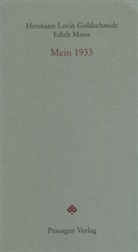 Hermann Goldschmidt, Hermann L Goldschmidt, Hermann L. Goldschmidt, Hermann Levin Goldschmidt, Edith Moos, Edith Moos... - Mein 1933