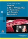 Manuel Llusá Pérez, Álex Merí Vived, Domingo Ruano Gil - Manual y atlas fotográfico de anatomía del aparato locomotor