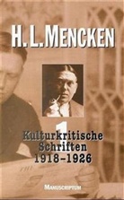 H L Mencken, Henry L. Mencken, Henry Louis Mencken, Helmut Winter - Ausgewählte Werke - 1: Ausgewählte Schriften / Kulturkritische Schriften 1918-1926