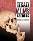 Jonathan Gray - Dead Men's Secrets