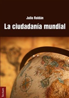 Julio Rold&aacute;n - La ciudadan&iacute;a mundial
