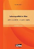 Gabriele Hellenthal - Lebensqualität im Alter: Gewichtung subjektiver und objektiver Aspekte