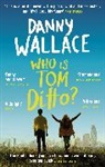 Danny Wallace - Who Is Tom Ditto?