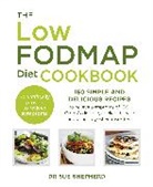Dr Sue Shepherd, Dr. Sue Shepherd, Sue Shepherd - The Low-FODMAP Diet Cookbook