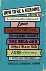 Samantha Ellis - How to Be a Heroine