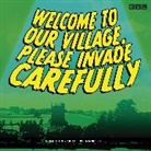 Eddie Robson, Hattie Morahan, Julian Rhind-Tutt - Welcome to our Village Please Invade Carefully: Series 1 @00000043@ 2 (Hörbuch)
