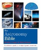Heather Couper, Nigel Henbest, Heather Couper &amp; Nigel Henbest - The Astronomy Bible