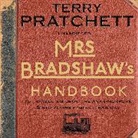 Terry Pratchett, Penelope Keith, Michael Fenton Stevens - Mrs Bradshaw's Handbook (Hörbuch)