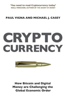 Michael Casey, Michael J Casey, Michael J. Casey, Pau Vigna, Paul Vigna, Paul Casey Vigna - The Cryptocurrency
