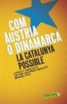 Javier Cuadras Morató, Modest Guinjoan Ferré, Miquel Puig, Miquel Puig Raposo - Com Àustria o Dinamarca : La Catalunya possible