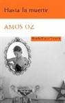 Amos Oz - Hasta la muerte